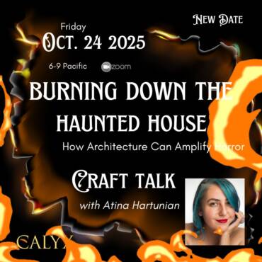 NEW DATE: “Burning Down the Haunted House” Virtual Craft Talk