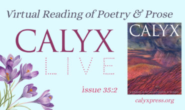 View Recording of CALYX Live – Reading of Poetry & Prose from 35:2